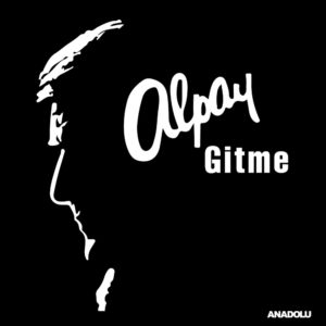 ALPAY - GİTME - Görsel 1