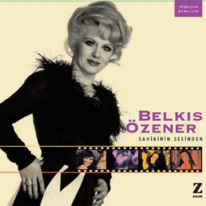 BELKIS ÖZENER - SAHİBİNİN SESİNDEN.YEŞİLÇAM ŞARKILARI - Görsel 1