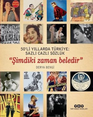 DERYA BENGİ - 50'Lİ YILLARDA TÜRKİYE SAZLI CAZLI SÖZLÜK