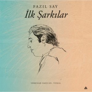 FAZIL SAY - İLK ŞARKILAR - Görsel 1