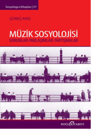GÜNEŞ AYAS - MÜZİK SOSYOLOJİSİ - Görsel 1