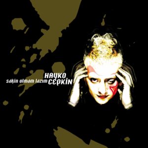 HAYKO CEPKİN - SAKİN OLMAM LAZIM
