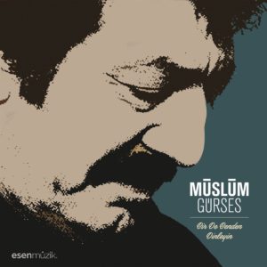 MÜSLÜM GÜRSES - BİR DE BENDEN DİNLEYİN - Görsel 1