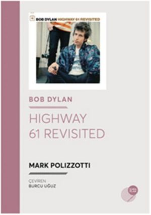 MARK POLIZZOTTI - HIGHWAY 61 REVISITED - BOB DYLAN