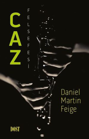 DANIEL MARTIN FEIGE - CAZ FELSEFESİ