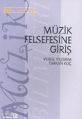 Vural Yıldırım -Tarkan Koç - Müzik Felsefesine Giriş