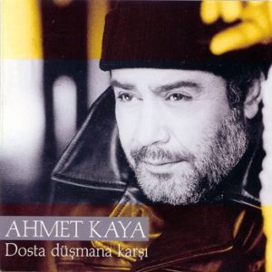 AHMET KAYA - DOSTA DÜŞMANA KARŞI - Görsel 1