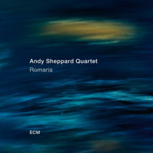 ANDY SHEPPARD QUARTET - ROMARIA