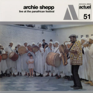 ARCHIE SHEPP - LIVE AT THE PANAFRICAN FESTIVAL - Görsel 1