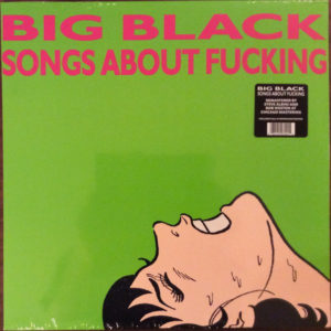 BIG BLACK - SONGS ABOUT FUCKING - Görsel 1