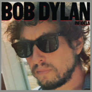 BOB DYLAN - INFIDELS