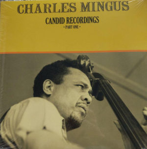 CHARLES MINGUS - CANDID RECORDINGS PART ONE - Görsel 1