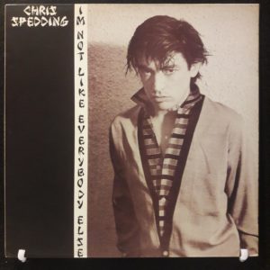 CHRIS SPEDDING - I'M NOT LIKE EVERYBODY ELSE