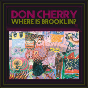 DON CHERRY - WHERE IS BROOKLYN? - Görsel 1