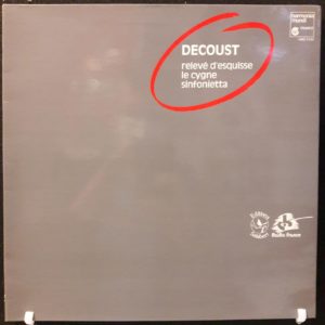 DECOUST - RELEVE D'ESQUISSE.LE CYGNE.SINFONIETTA