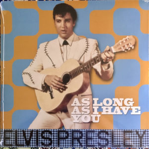 ELVIS PRESLEY - AS LONG AS I HAVE YOU - Görsel 1