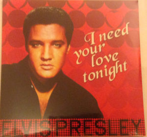 ELVIS PRESLEY - I NEED YOUR LOVE TONIGHT - Görsel 1