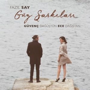 FAZIL SAY.GÜVENÇ DAĞÜSTÜN.ECE DAĞISTAN - GÜZ ŞARKILARI - Görsel 1