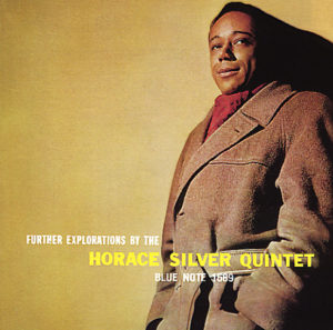 HORACE SILVER QUINTET - FURTHER EXPLORATIONS