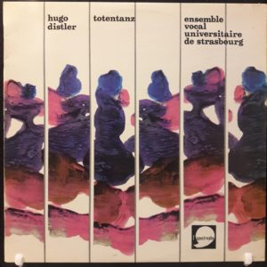 HUGO DISTLER.ENSEMBLE VOCAL DE STRASBOURG - TOTENTANZ