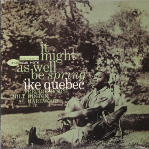 IKE QUEBEC - IT MIGHT AS WELL BE SPRING - Görsel 1