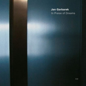 JAN GARBAREK - IN PRAISE OF DREAMS - Görsel 1