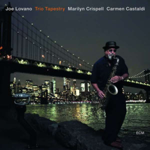 JOE LOVANO.MARILYN CRISPELL.CARMEN CASTALDI - TRIO TAPESTRY