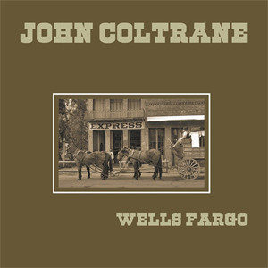 JOHN COLTRANE - WELLS FARGO - Görsel 1