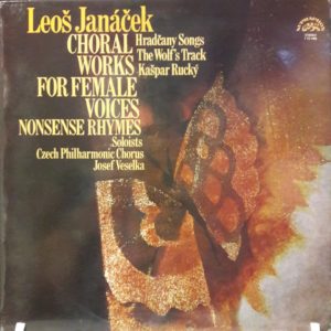 LEOS JANACEK - CHORAL WORKS FOR FEMALE VOICES