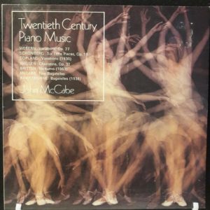 JOHN MCCABE (WEBERN.SCHOENBERG...) - TWENTIETH CENTURY PIANO MUSIC