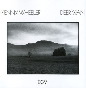 KENNY WHEELER - DEER WAN