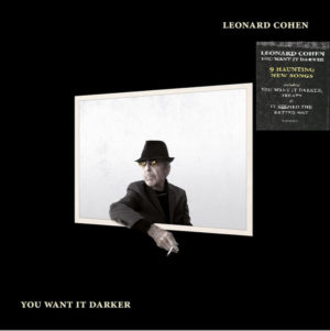 LEONARD COHEN - YOU WANT IT DARKER