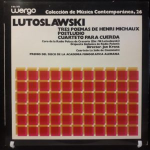 LUTOSLAWSKI - TRES POEMAS DE HENRI MICHAUX.POSTLUDIO...