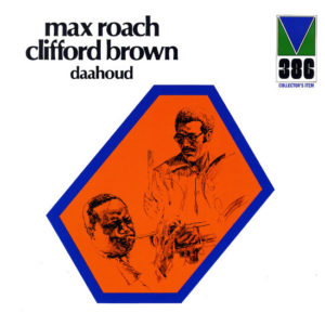 MAX ROACH.CLIFFORD BROWN - DAAHOUD - Görsel 1