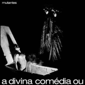 MUTANTES - A DIVINA COMEDIA OU ANDO MEIO DESLIGADO - Görsel 1