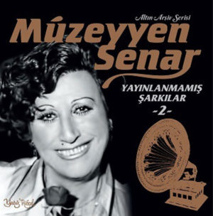 MÜZEYYEN SENAR - YAYINLANMAMIŞ ŞARKILAR 2