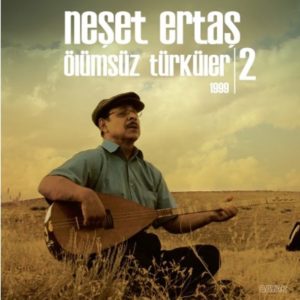 NEŞET ERTAŞ - ÖLÜMSÜZ TÜRKÜLER 2 - Görsel 1