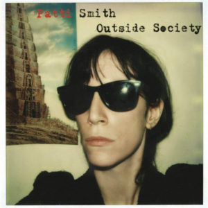 PATTI SMITH - OUTSIDE SOCIETY