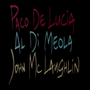 PACO DE LUCIA.AL DI MEOLA.JOHN MCLAUGHLIN - THE GUITAR TRIO - Görsel 1