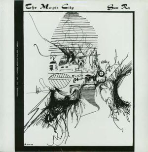 SUN RA WITH HIS SOLAR ARKESTRA - THE MAGIC CITY - Görsel 1