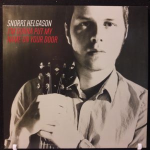 SNORRI HELGASON - I'M GONNA PUT MY NAME ON YOUR DOOR
