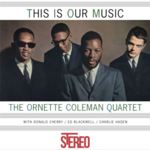ORNETTE COLEMAN QUARTET - THIS IS OUR MUSIC - Görsel 1
