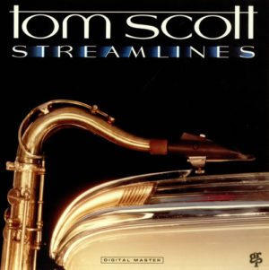 TOM SCOTT - STREAMLINES