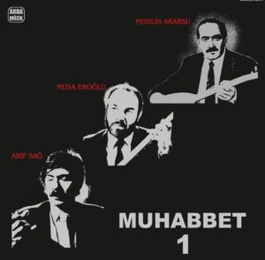 ARİF SAĞ.MUSA EROĞLU.MUHLİS AKARSU - MUHABBET 1 - Görsel 1