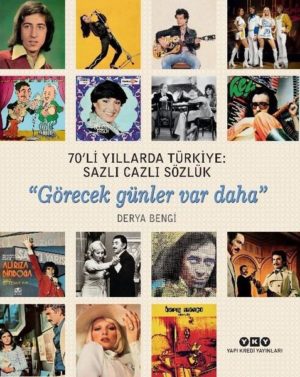 DERYA BENGİ - 70'Lİ YILLARDA TÜRKİYE SAZLI CAZLI SÖZLÜK - Görsel 1
