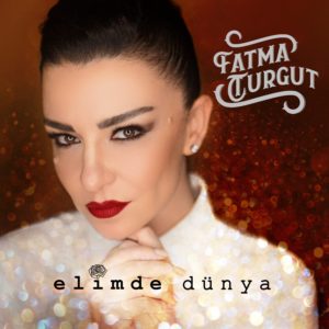 FATMA TURGUT - ELİMDE DÜNYA - Görsel 1
