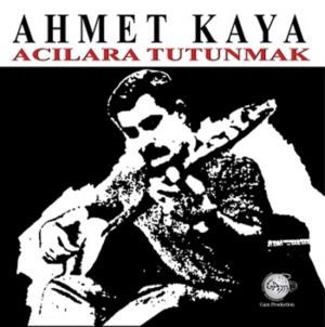 AHMET KAYA - ACILARA TUTUNMAK - Görsel 1