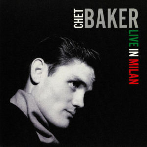 CHET BAKER - LIVE IN MILAN - Görsel 1