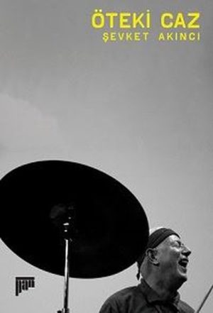 ŞEVKET AKINCI - ÖTEKİ CAZ