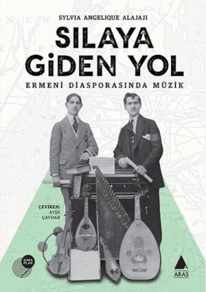 SYLVIA ANGELIQUE ALAJAJI - SILAYA GİDEN YOL / ERMENİ DİASPORASINDA MÜZİK